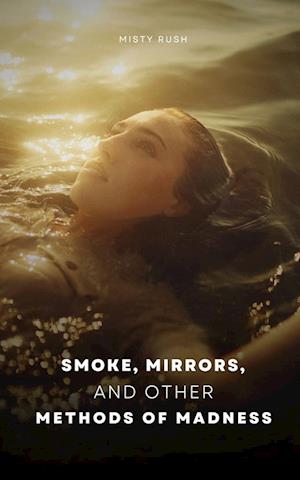 Cover for Misty Rush · Smoke, Mirrors, and Other Methods of Madness (Paperback Book) (2023)