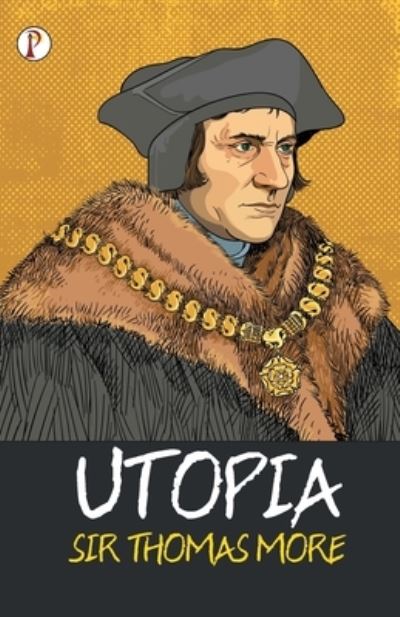 Utopia - Sir More Thomas - Books - Pharos Books - 9789390001149 - January 6, 2025