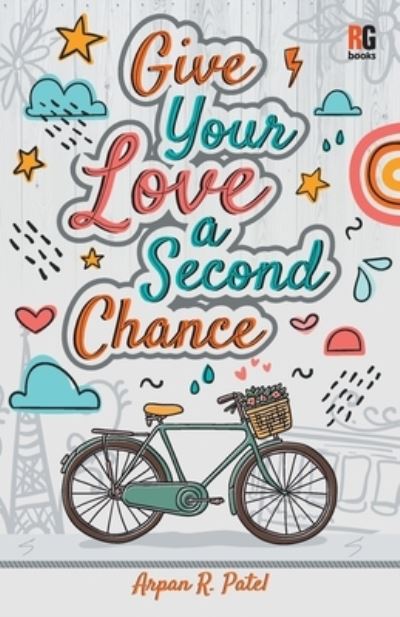 Cover for Arpan R Patel · Give Your Love a Second Chance (Paperback Book) (2021)