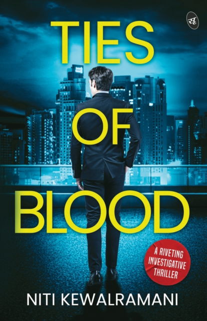Cover for Niti Kewalramani · Ties of Blood: A riveting investigative thriller | A gripping crime thriller (Paperback Book) (2023)