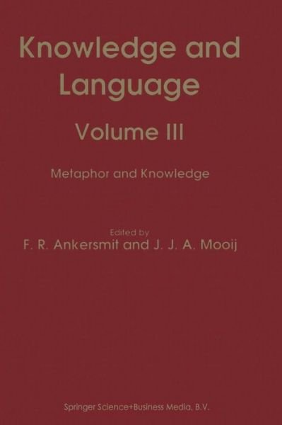 Cover for F R Ankersmit · Knowledge and Language: Volume III Metaphor and Knowledge (Paperback Book) [Softcover reprint of the original 1st ed. 1993 edition] (2012)