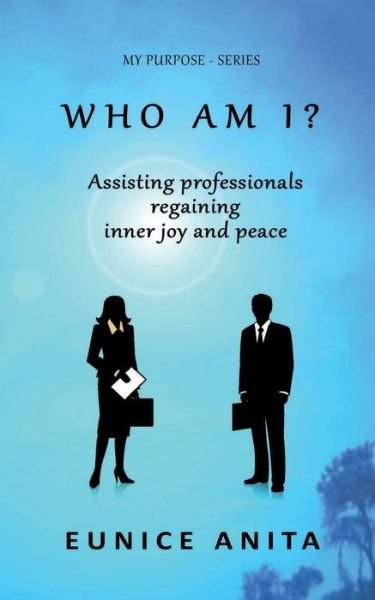 Cover for Eunice Anita · Who am I? - My Purpose - (Paperback Book) (2019)