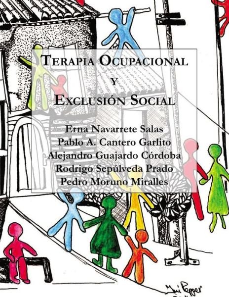 Cover for Erna Navarrete Salas · Terapia Ocupacional Y Exclusion Social: Hacia Una Praxis Basada en Los Derechos Humanos (Taschenbuch) (2015)