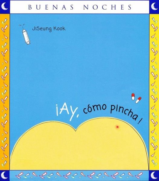 Ay, Cmo Pincha!- Ouch, It Stings -  - Libros - Not Avail - 9789587760149 - 1 de mayo de 2015