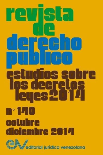 Cover for Allan R Brewer-carias · Revista De Derecho Publico (Venezuela) No. 140, Estudios Sobre Los Decretos Leyes 2014, Oct.- Dic. 2014 (Paperback Book) (2015)