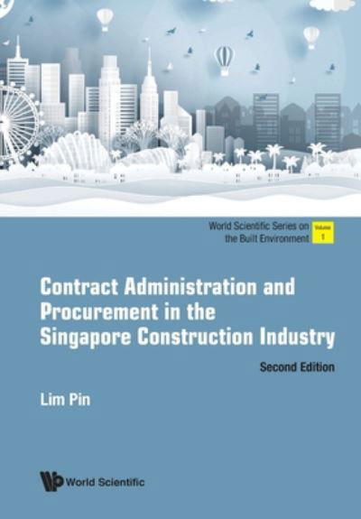 Cover for Lim, Pin (Nus, S'pore) · Contract Administration And Procurement In The Singapore Construction Industry - World Scientific Series On The Built Environment (Paperback Book) [Second edition] (2020)