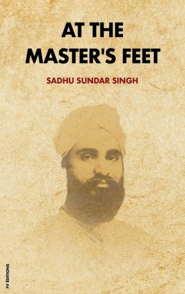 At The Master's Feet - Sadhu Sundar Singh - Books - FV éditions - 9791029911149 - December 28, 2020