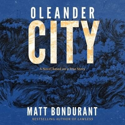 Cover for Blackstone Publishing · Oleander City (CD) (2022)