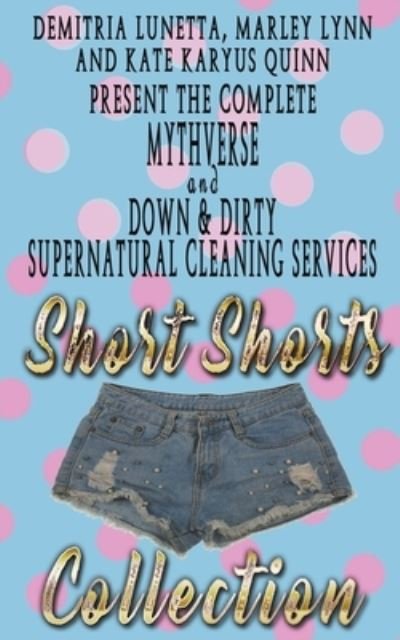 Cover for Kate Quinn · Down &amp; Dirty and Mythverse Short Shorts Collection (Paperback Bog) (2021)