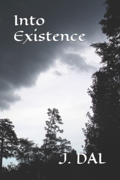 Cover for J Dal · Into Existence (Paperback Book) (2022)