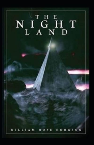 The Night Land Annotated - William Hope Hodgson - Livres - Independently Published - 9798417490149 - 15 février 2022