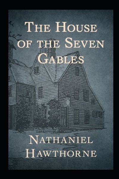 The house of the seven gables - Nathaniel Hawthorne - Bøger - Independently Published - 9798422829149 - 25. februar 2022