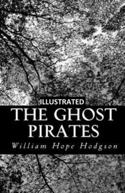 Cover for William Hope Hodgson · The Ghost Pirates Illustrated (Pocketbok) (2021)