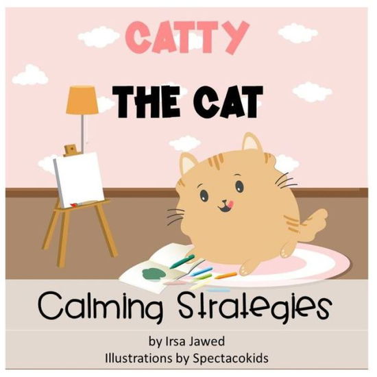 Cover for Irsa Jawed · Catty The Cat Calming Strategies (Paperback Book) (2020)