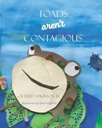 Cover for Jr B Fred Atkinson · Toads Aren't Contagious (Paperback Book) (2020)