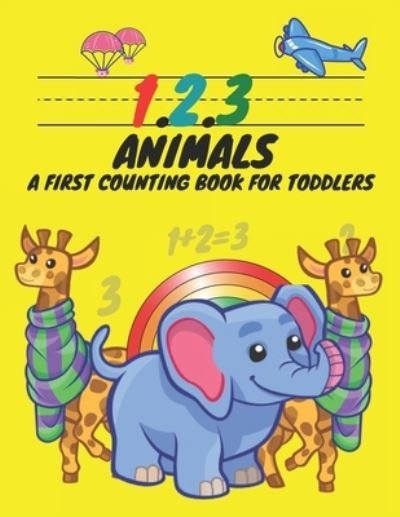 Cover for Kasandra Ily · 1, 2, 3, Animals A First Counting Book for Toddlers (Paperback Book) (2020)