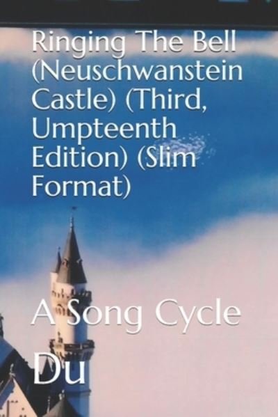 Cover for Du · Ringing The Bell (Neuschwanstein Castle) (Third, Umpteenth Edition) (Slim Format) (Paperback Book) [Third, Umpteenth edition] (2021)