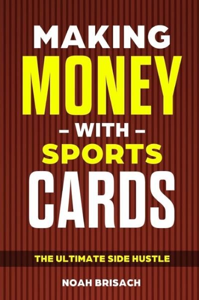 Noah S Brisach · Making Money With Sports Cards (Paperback Book) (2021)