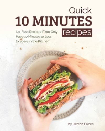 Cover for Heston Brown · Quick 10 Minutes Recipes (Pocketbok) (2021)