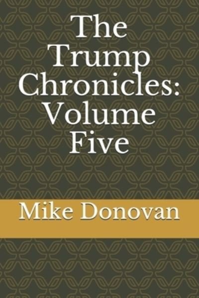 Cover for Mike Donovan · The Trump Chronicles (Paperback Book) (2021)