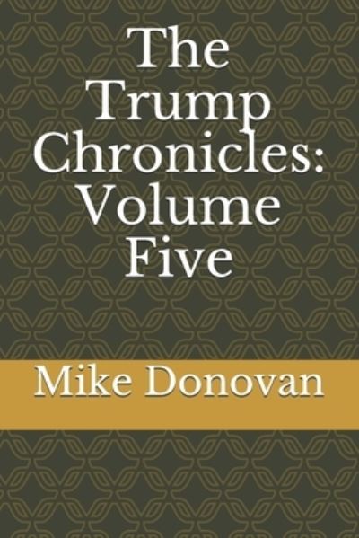 Cover for Mike Donovan · The Trump Chronicles (Paperback Book) (2021)