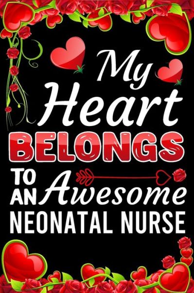 Cover for Ataul Haque · My Heart Belongs To An Awesome Neonatal Nurse (Paperback Book) (2020)