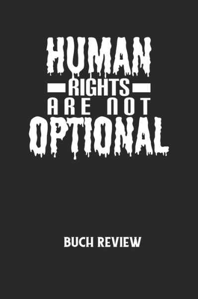 Cover for Buchreview Notizbuch · HUMAN RIGHTS ARE NOT OPTIONAL - Buch Review (Paperback Book) (2020)