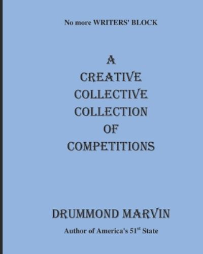 A CREATIVE COLLECTIVE COLLECTION Of COMPETITIONS - John Edwards - Kirjat - Independently Published - 9798652794149 - maanantai 22. kesäkuuta 2020