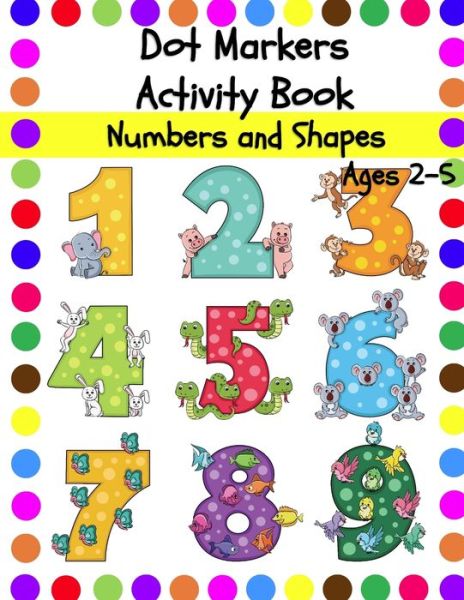 Cover for Kidzlovelearning · Dot Markers Activity Book Numbers and Shapes (Paperback Book) (2020)