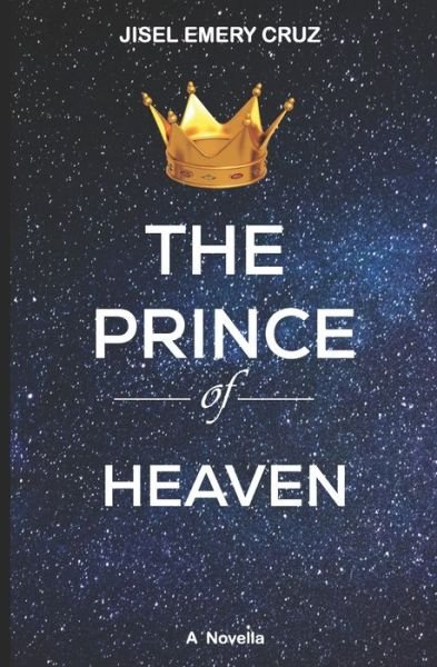 Cover for Jisel Emery Cruz · The Prince of Heaven (Paperback Bog) (2020)