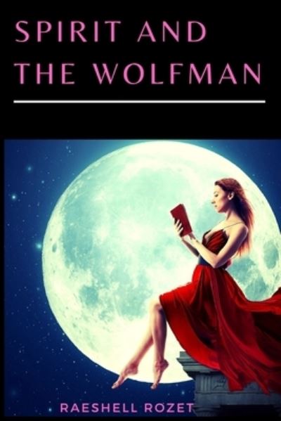 Cover for Raeshell Rozet · Spirit and the Wolfman - Spirit and the Wolfman (Paperback Book) (2020)