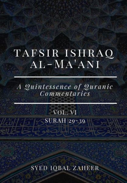 Cover for Syed Iqbal Zaheer · Tafsir Ishraq Al-Ma'ani - Vol VI (Paperback Book) (2020)