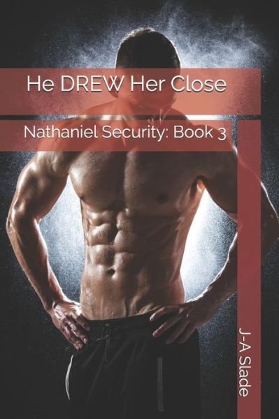He DREW Her Close - J-A Slade - Books - Independently Published - 9798707739149 - February 10, 2021