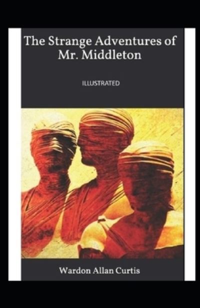 Cover for Wardon Allan Curtis · The Strange Adventures of Mr. Middleton Illustrated (Paperback Book) (2021)