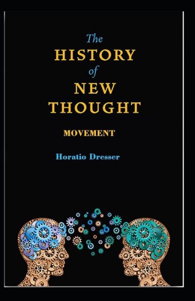 Cover for Horatio W Dresser · A History of the New Thought Movement (Paperback Book) (2021)