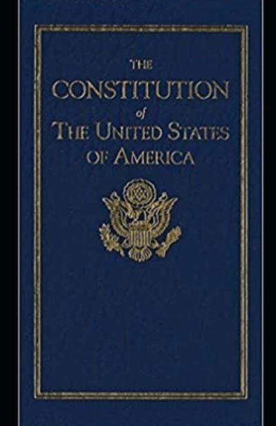 The United States Constitution Annotated - James Madison - Boeken - Independently Published - 9798734894149 - 8 april 2021