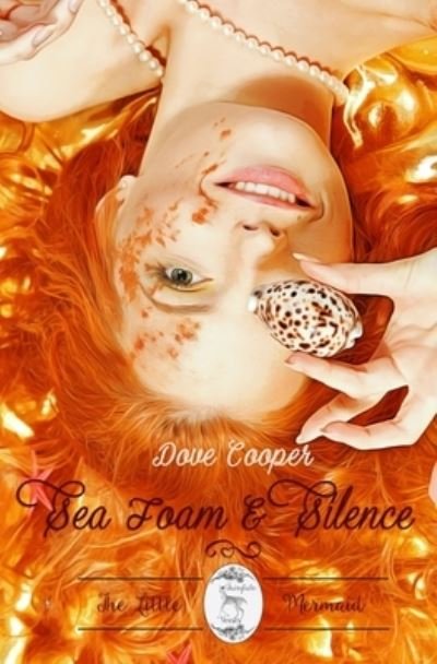 Sea Foam and Silence - Fairytale Verses - Dove Cooper - Bücher - Independently Published - 9798738700149 - 16. April 2021