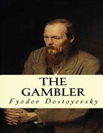 Cover for Fyodor Mikhailovich Dostoyevsky · The Gambler (Annotated) (Pocketbok) (2021)