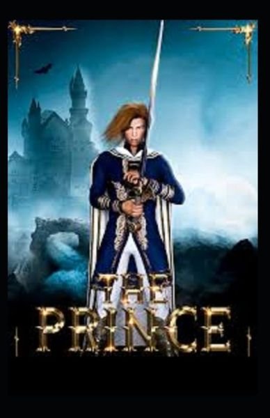 The Prince - Niccolo Machiavelli - Boeken - Independently Published - 9798747397149 - 2 mei 2021