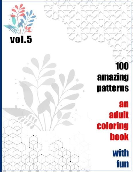 Cover for Rrssmm Books · 100 Amazing Patterns An Adult Coloring Book With Fun Vol.5: An Adult Coloring Book with Fun, Easy, and Relaxing Coloring Pages (Paperback Bog) (2021)