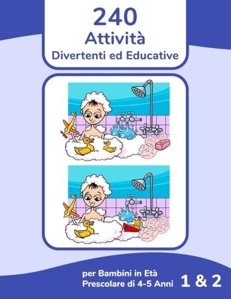 Cover for Nick Snels · 240 Attivita Divertenti ed Educative per Bambini in Eta Prescolare di 4-5 Anni 1 &amp; 2 (Paperback Bog) (2021)