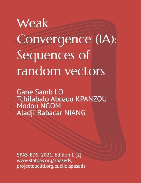 Cover for Tchilabalo Abozou Kpanzou · Weak Convergence (IA): Sequences of random vectors - Spas Textbooks (Paperback Book) (2021)