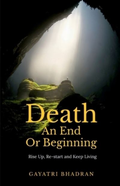 Cover for Gayatri Bhadran · Death, An End or Beginning? (Paperback Book) (2022)