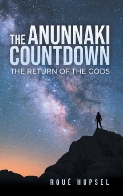 Cover for Roué Hupsel · The Anunnaki Countdown (Book) (2023)