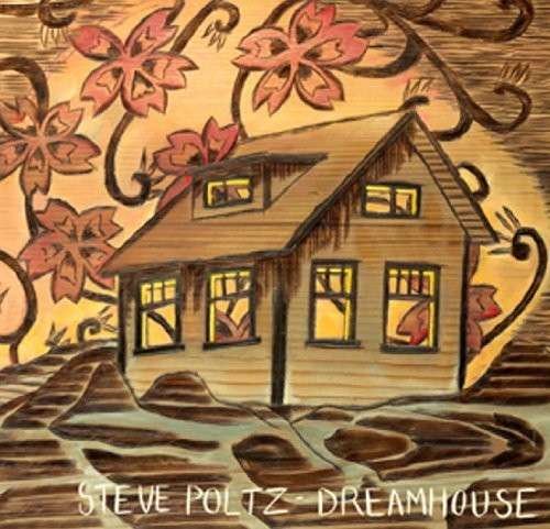 Cover for Steve Poltz · Dreamhouse (CD) (2010)