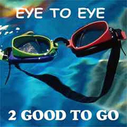 Cover for 2 Good to Go · Eye to Eye (CD) (2016)