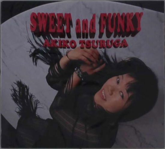 Cover for Akiko Tsuruga · Sweet &amp; Funky (CD) (2019)