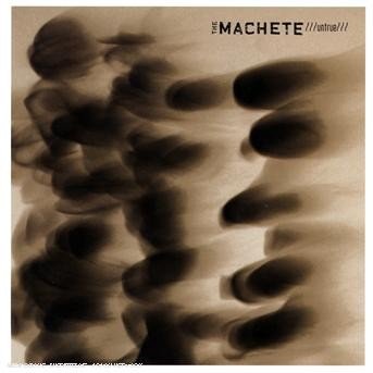 Untrue - The Machete - Music - SPINEFARM - 0602517427150 - September 17, 2007