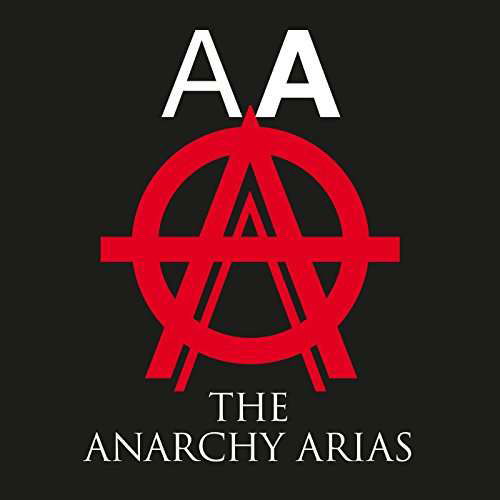 The Anarchy Arias · The Anarchy Arias - The Anarchy Arias (CD) (2010)
