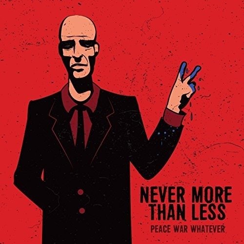 Cover for Never More Than Less · Peace War Whatever [lp Vinyl] (LP) (2020)